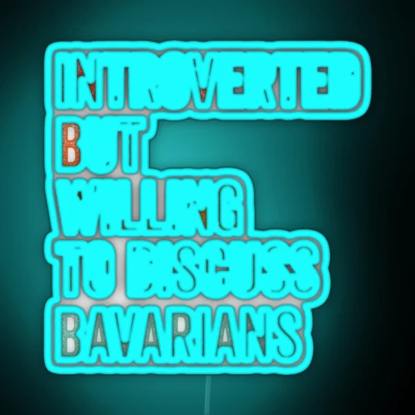 Introverted But Willing To Discuss Bavarians Dog Gift RGB Neon Sign