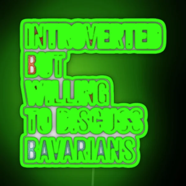 Introverted But Willing To Discuss Bavarians Dog Gift RGB Neon Sign