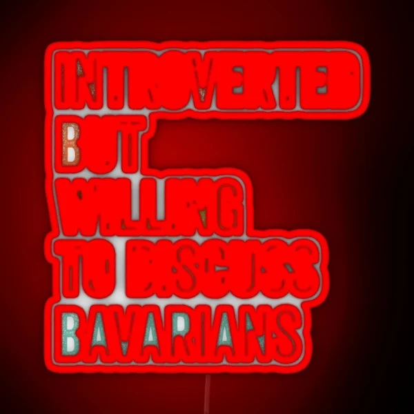 Introverted But Willing To Discuss Bavarians Dog Gift RGB Neon Sign