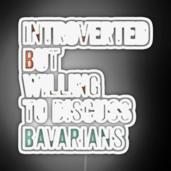 Introverted But Willing To Discuss Bavarians Dog Gift RGB Neon Sign
