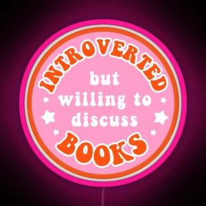 Introverted But Willing To Discuss Books Pink RGB Neon Sign