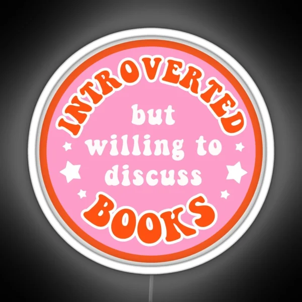 Introverted But Willing To Discuss Books Pink RGB Neon Sign