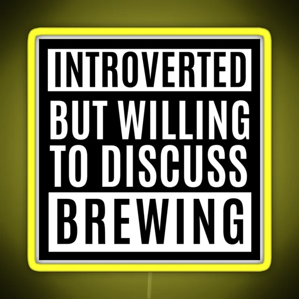 Introverted But Willing To Discuss Brewing RGB Neon Sign
