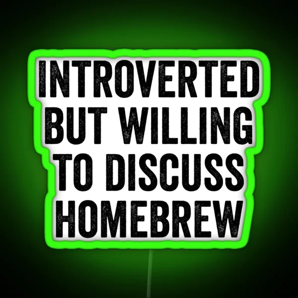 Introverted But Willing To Discuss Homebrew RGB Neon Sign