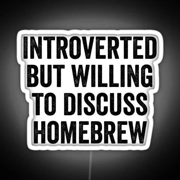 Introverted But Willing To Discuss Homebrew RGB Neon Sign