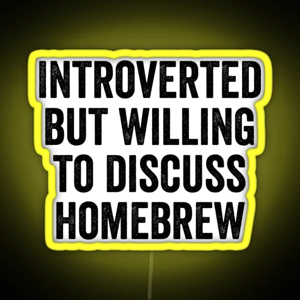 Introverted But Willing To Discuss Homebrew RGB Neon Sign