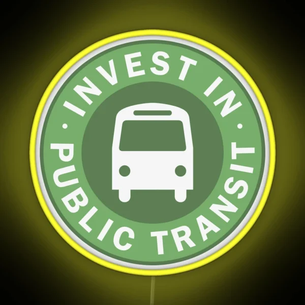 Invest In Public Transit RGB Neon Sign