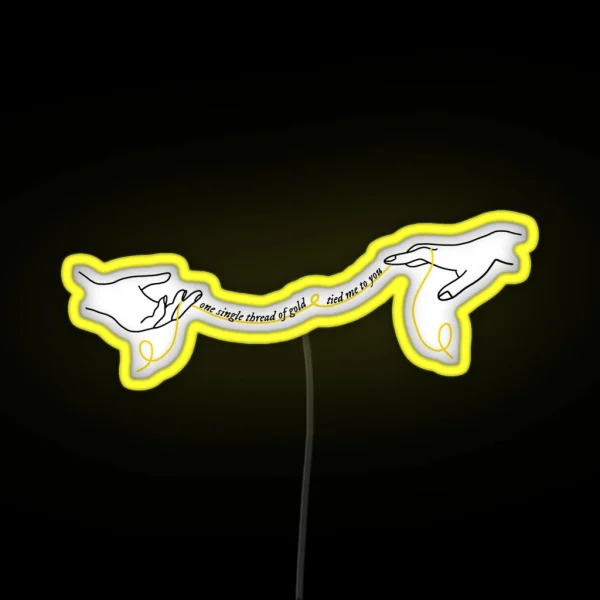 Invisible String One Single Thread Of Gold Tied Me To RGB Neon Sign