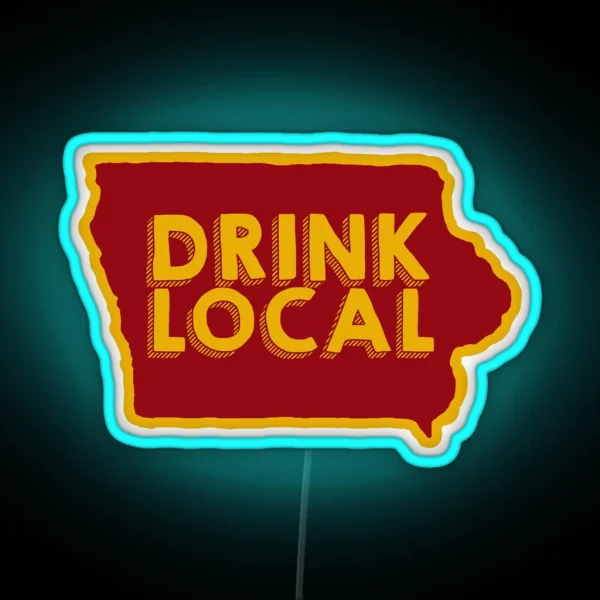 Iowa Drink Local Beer RGB Neon Sign
