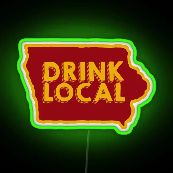 Iowa Drink Local Beer RGB Neon Sign