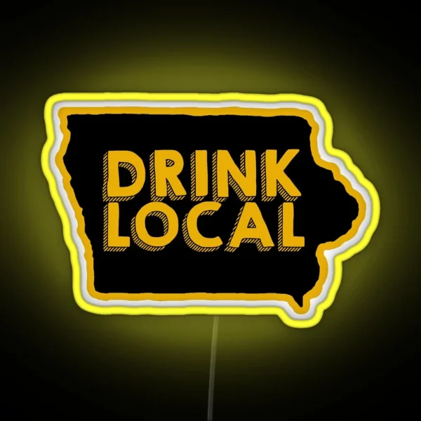 Iowa Drink Local Beer RGB Neon Sign