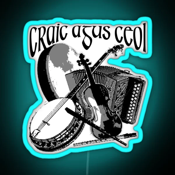 Irish Craic Agus Ceol Irish Music RGB Neon Sign