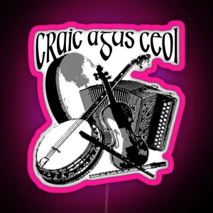 Irish Craic Agus Ceol Irish Music RGB Neon Sign
