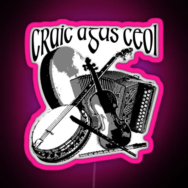 Irish Craic Agus Ceol Irish Music RGB Neon Sign