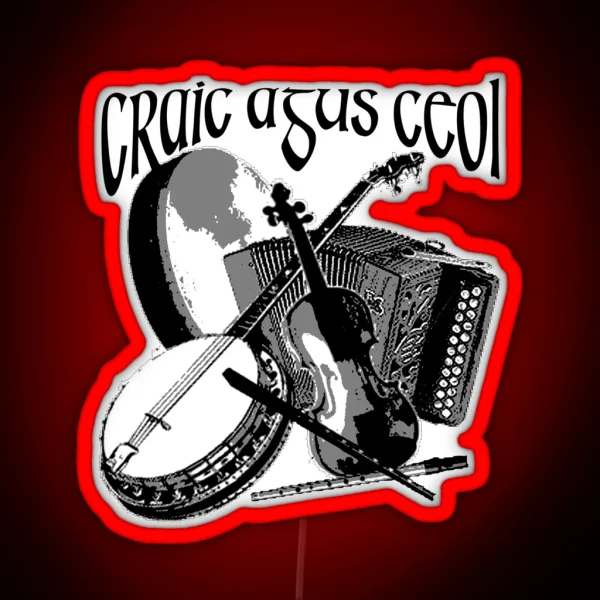 Irish Craic Agus Ceol Irish Music RGB Neon Sign