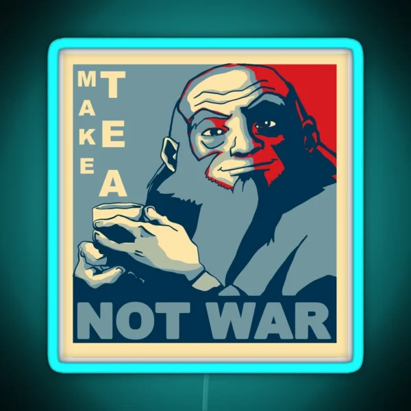 Iroh Make Tea Not War RGB Neon Sign