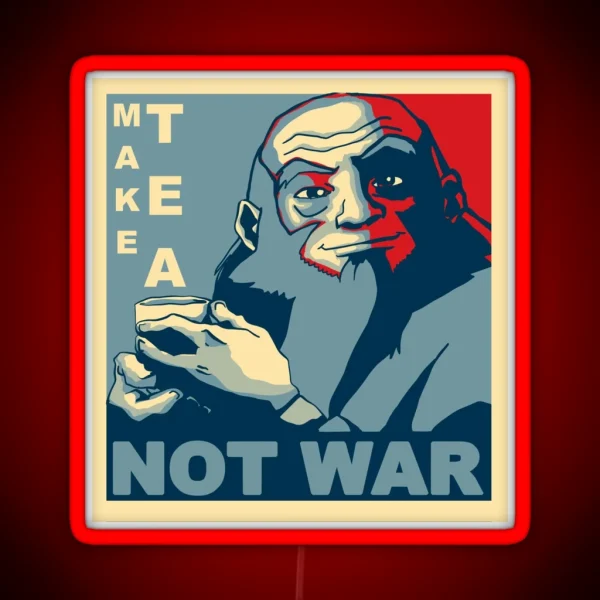 Iroh Make Tea Not War RGB Neon Sign