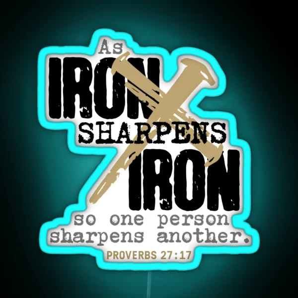 Iron Sharpens Iron Proverbs 27 17 Black RGB Neon Sign