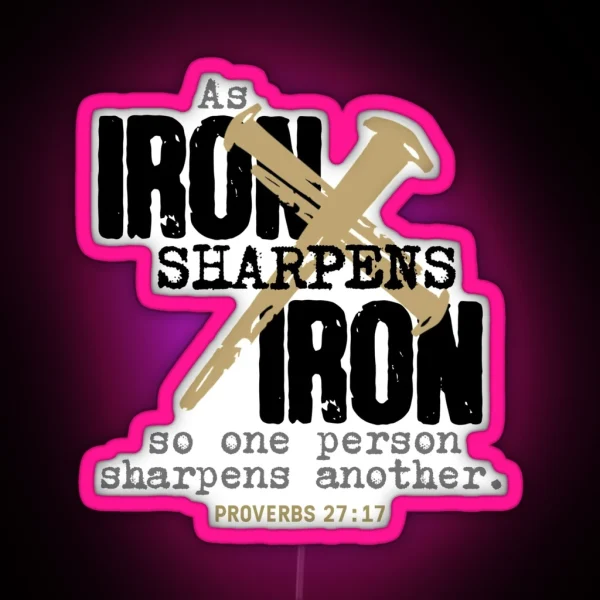 Iron Sharpens Iron Proverbs 27 17 Black RGB Neon Sign