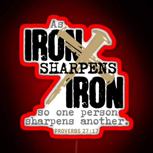 Iron Sharpens Iron Proverbs 27 17 Black RGB Neon Sign