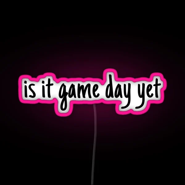 Is It Gameday Yet RGB Neon Sign