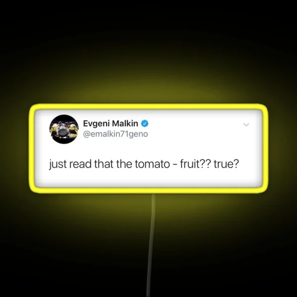 Is Tomato Fruit Evgeni Malkin Tweet RGB Neon Sign