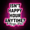 Vibrant RGB LED Sign Displaying 'Isn't Happy Hour Anytime' Neon Design