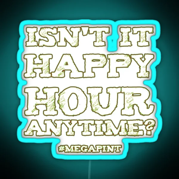 Isn T It Happy Hour Anytime Justice For Jonny RGB Neon Sign