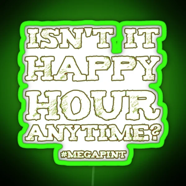 Isn T It Happy Hour Anytime Justice For Jonny RGB Neon Sign
