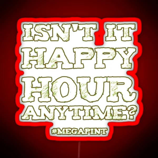 Isn T It Happy Hour Anytime Justice For Jonny RGB Neon Sign