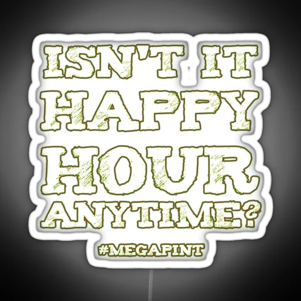 Isn T It Happy Hour Anytime Justice For Jonny RGB Neon Sign