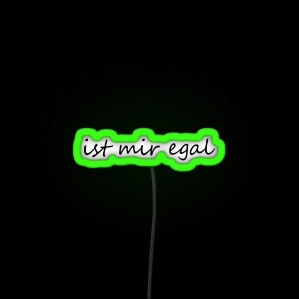 Ist Mir Egal I Don T Care RGB Neon Sign