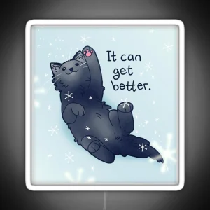 It Can Get Better Black Kitten In The Snow Encouragement RGB Neon Sign