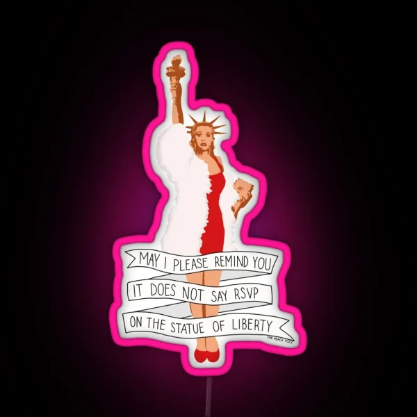 It Does Not Say RSVP On The Statue Of Liberty The Peach RGB Neon Sign