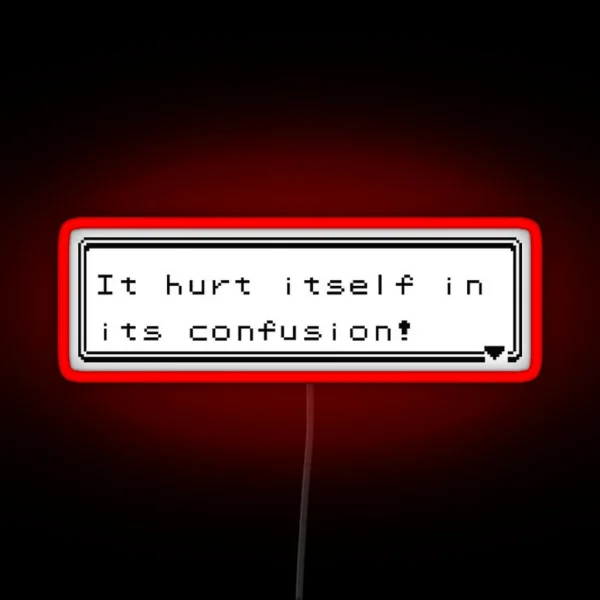 It Hurt Itself In Its Contusion RGB Neon Sign