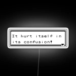 It Hurt Itself In Its Contusion RGB Neon Sign