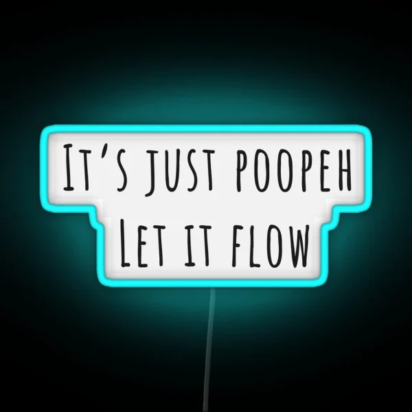 It Is Just Poopeh Inspirational Qoute RGB Neon Sign