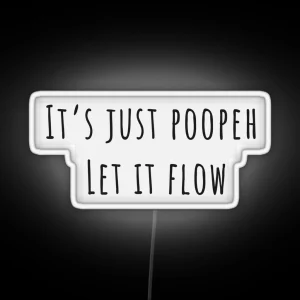 It Is Just Poopeh Inspirational Qoute RGB Neon Sign