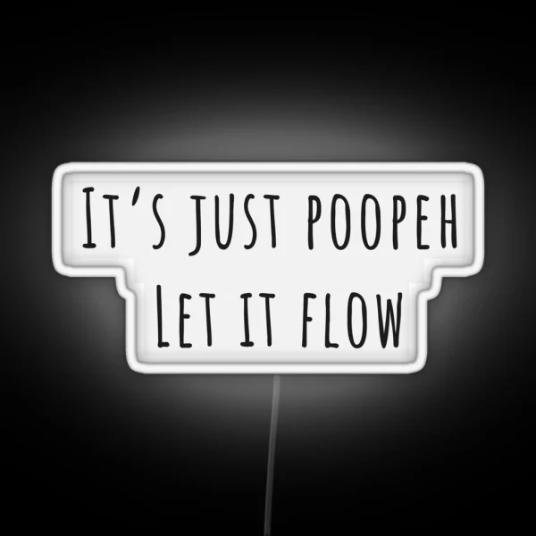 It Is Just Poopeh Inspirational Qoute RGB Neon Sign