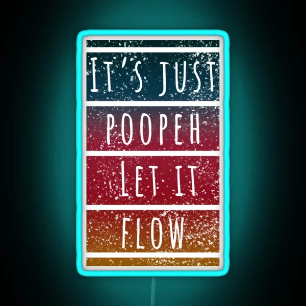 It Is Just Poopeh Inspirational Quote RGB Neon Sign