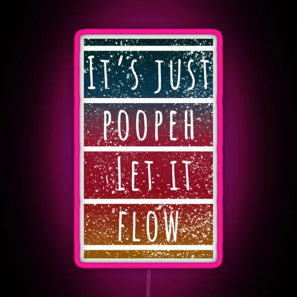 It Is Just Poopeh Inspirational Quote RGB Neon Sign