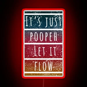 It Is Just Poopeh Inspirational Quote RGB Neon Sign