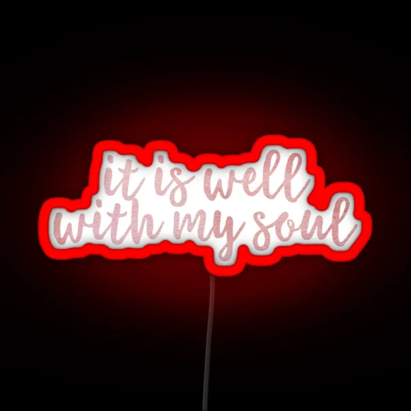 It Is Well With My Soul RGB Neon Sign