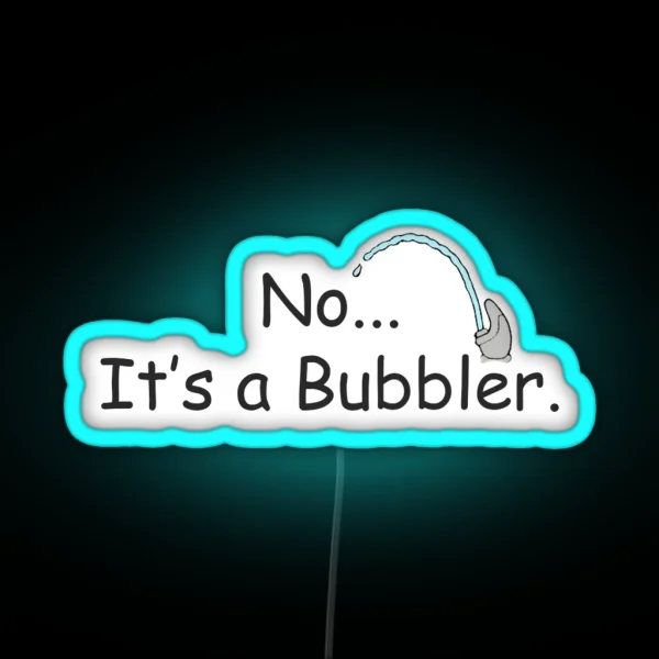 It S A Bubbler RGB Neon Sign