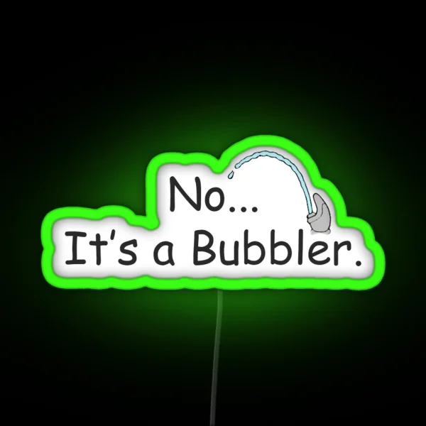 It S A Bubbler RGB Neon Sign