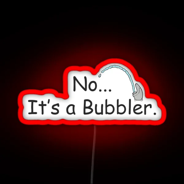 It S A Bubbler RGB Neon Sign