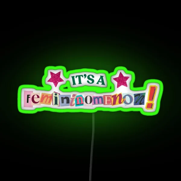 It S A FEMININOMENON RGB Neon Sign
