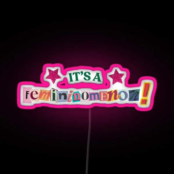 It S A FEMININOMENON RGB Neon Sign