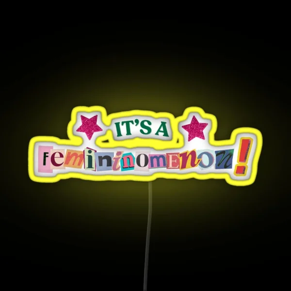 It S A FEMININOMENON RGB Neon Sign