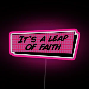 It S A Leap Of Faith RGB Neon Sign